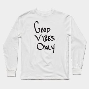 Good Vibes Only Long Sleeve T-Shirt